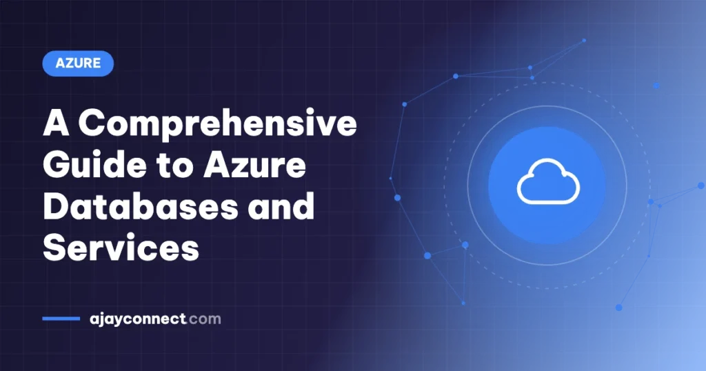 A Comprehensive Guide to Azure Databases and Services