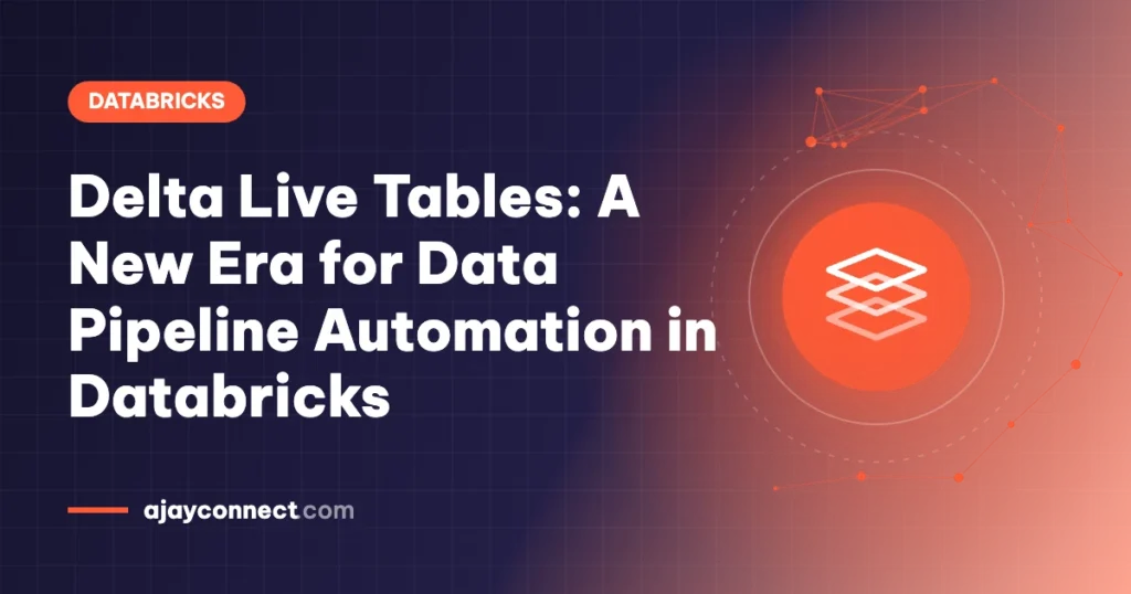 Delta Live Tables: A New Era for Data Pipeline Automation in Databricks