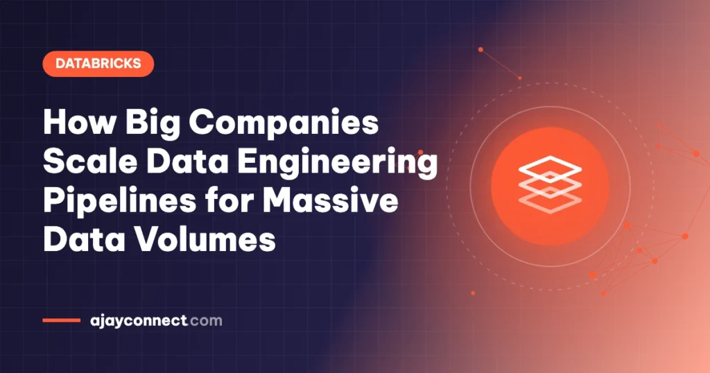 How Big Companies Scale Data Engineering Pipelines for Massive Data Volumes