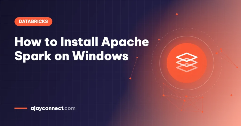 How to Install Apache Spark on Windows