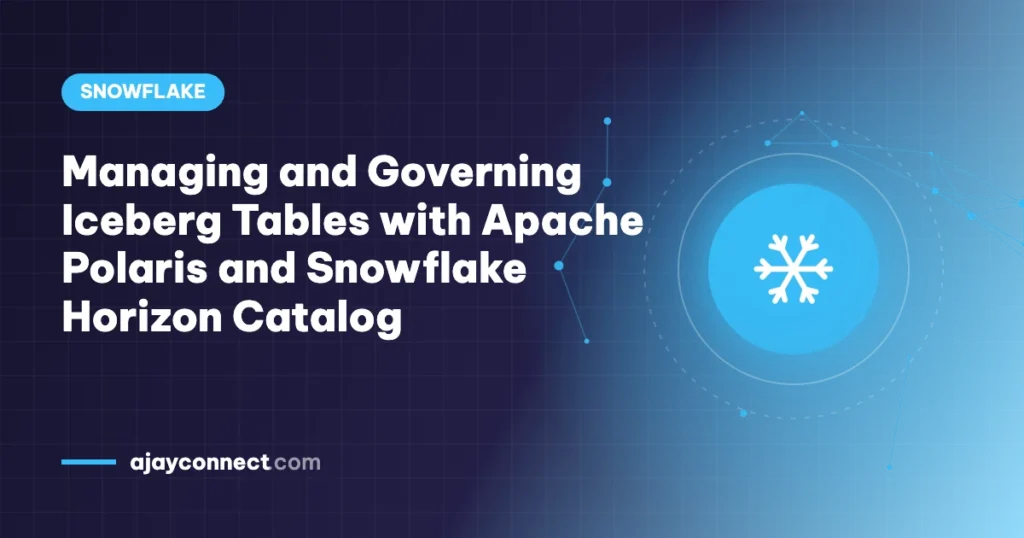 Managing and Governing Iceberg Tables with Apache Polaris and Snowflake Horizon Catalog