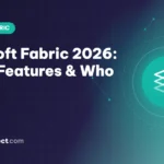 Microsoft Fabric 2026: latest features and who uses it