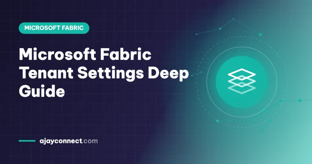 Microsoft Fabric Tenant Settings Deep Guide