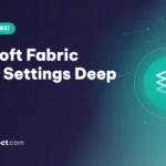 Microsoft Fabric Tenant Settings Deep Guide