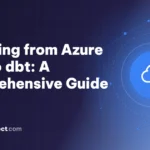 Migrating from Azure SSIS to dbt: A Comprehensive Guide