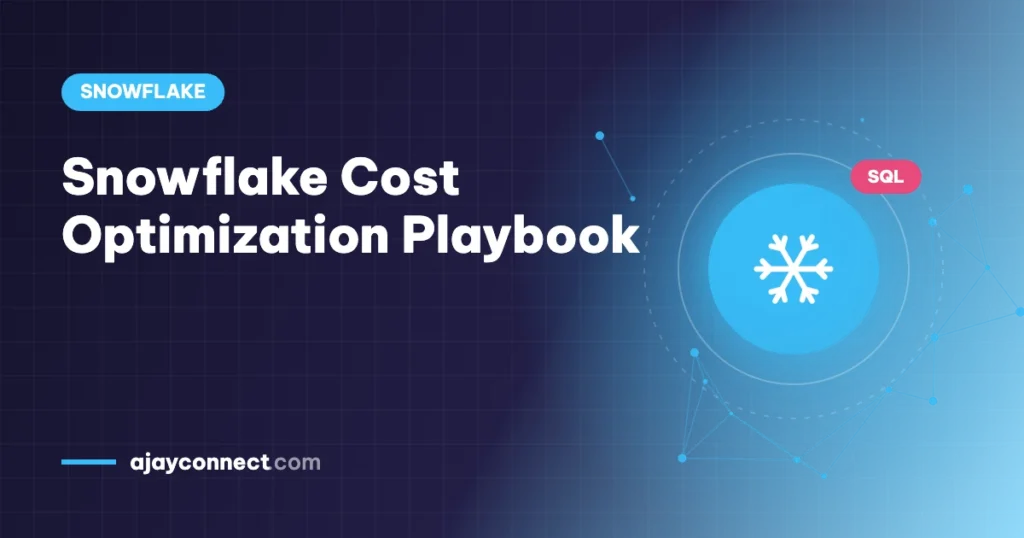 Snowflake Cost Optimization Playbook
