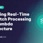 Unlocking Real-Time and Batch Processing with Lambda Architecture